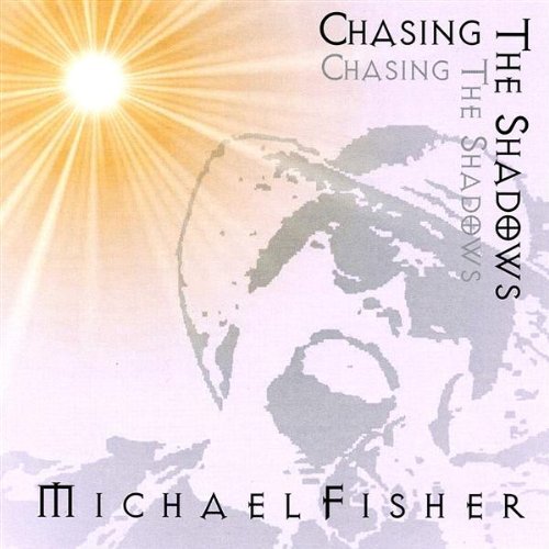 Cover for Michael Fisher · Chasing the Shadows (CD) (2002)