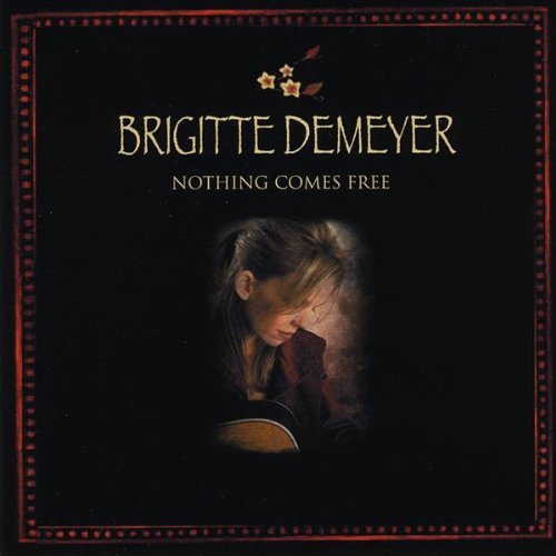 Cover for Brigitte Demeyer · Nothing Comes Free (CD) (2011)