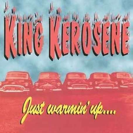 Just Warmin Up - King Kerosene - Música - KERO SCENE REC. - 0660355056222 - 10 de março de 2009