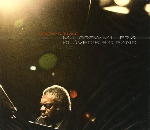 Cover for Mulgrew Miller &amp; Klüvers Big Band · Grew's Tune Live (CD) (2019)