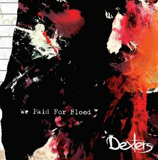Cover for Dexters · We Paid For Blood (CD) (2015)