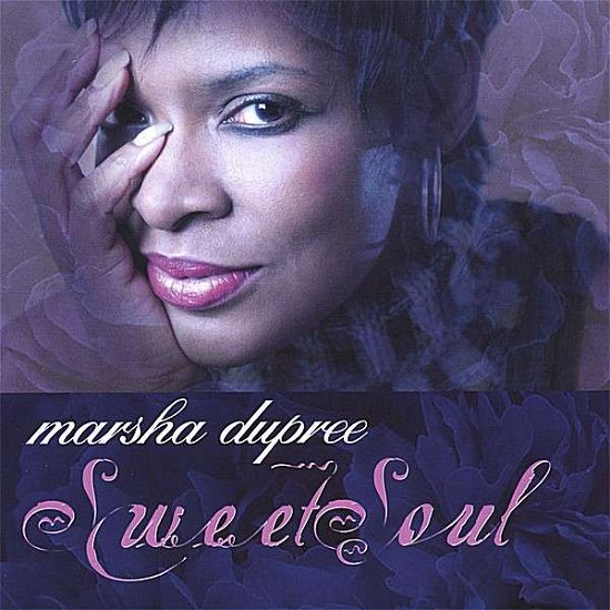 Sweet Soul - Marsha Dupree - Musiikki - CD Baby - 0677516563222 - tiistai 20. kesäkuuta 2006