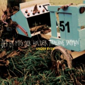 Cover for Under Byen · Det er mig der holder træerne sammen (CD) (2005)