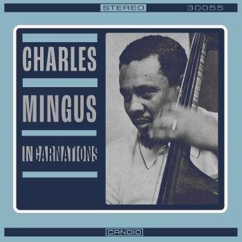 Incarnations - Charles Mingus - Musiikki - CANDID - 0708857331222 - perjantai 15. maaliskuuta 2024