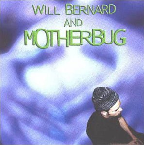 Motherbug - Will Bernard - Musiikki - POPROCKANGLAIS - 0709363684222 - maanantai 11. joulukuuta 2017