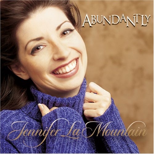 Abundantly - Jennifer Lamountain - Musik - Morning Song Music - 0710947240222 - 4 april 2006