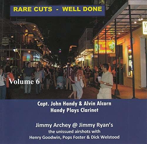 Cover for Handy,captain John / Alcorn,alvin / Archey,jimmy · Rare Cuts Well Done Vol 6 (CD) (2017)