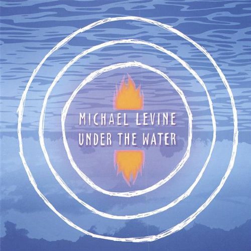 Cover for Michael Levine · Under the Water (CD) (2006)