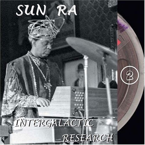 Intergalactic Research - Sun Ra Arkestra - Musique - TRANSPARENCY - 0716205030222 - 19 juin 2007