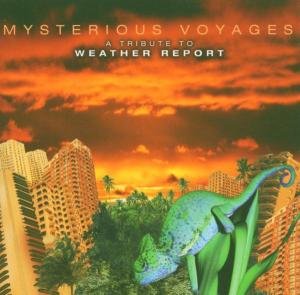 Cover for Weather Report · Mysterious Voyages (CD) [Tribute edition] (2005)