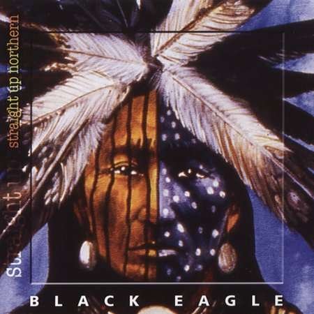 Cover for Black Eagle · Black Eagle - Straight Up Northern (CD) (2023)