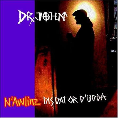 Cover for Dr John · N'Awlinz: Dis Dat Or D'Udda (CD) (2004)