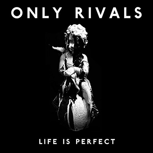 Cover for Only Rivals · Life Is Perfect (CD) (2015)