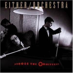 Cover for Either Orchestra · Across the Omniverse (CD) (1996)