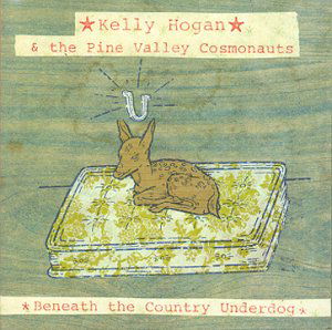 Beneath The Country Under - Kelly Hogan - Musik - BLOODSHOT - 0744302006222 - 4. April 2000