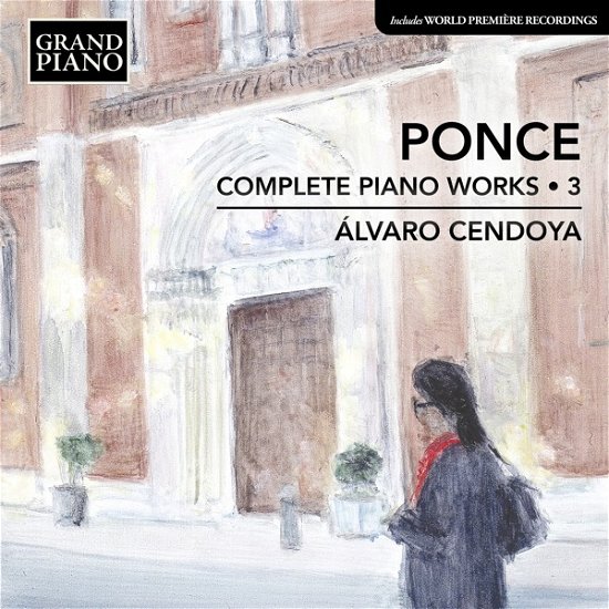 Cover for Alvaro Cendoya · Ponce: Complete Piano Works, Vol. 3 (CD) (2022)