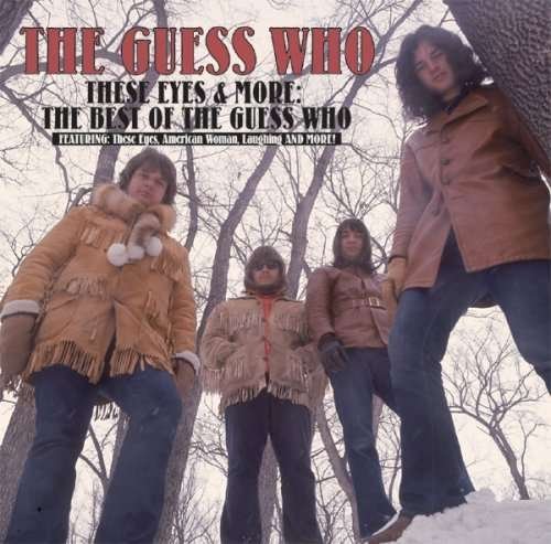 These Eyes & More:Best of the - Guess Who - Music -  - 0755174069222 - 