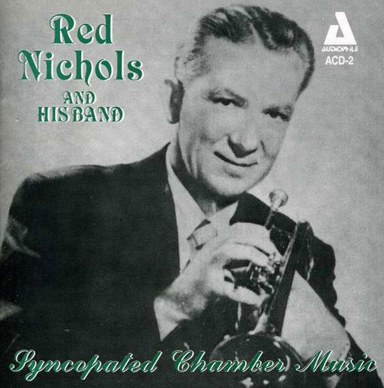 Syncopated Chamber Music - Red Nichols - Musik - AUDIOPHILE - 0762247200222 - 6. marts 2014