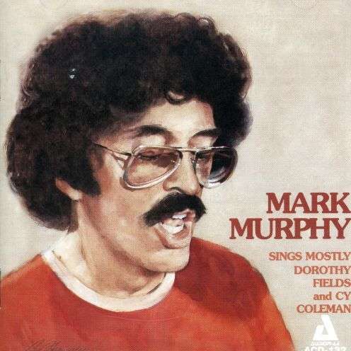 Mark Murphy Sings Mostly Dorothy Fields - Mark Murphy - Musiikki - GHB Jazz Foundation - 0762247213222 - tiistai 9. helmikuuta 1999