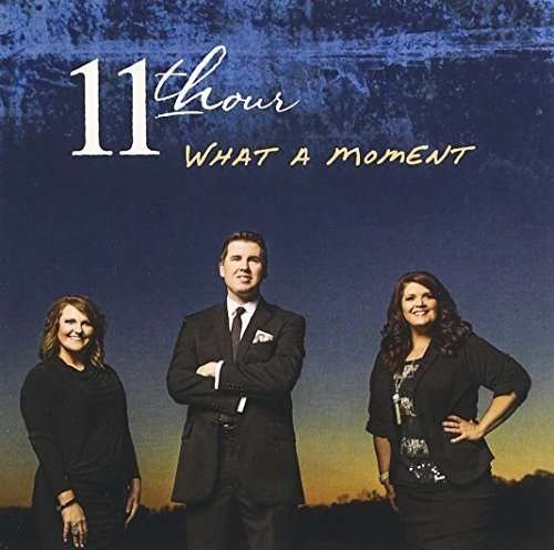 Cover for 11th Hour · What a Moment (CD) (2016)