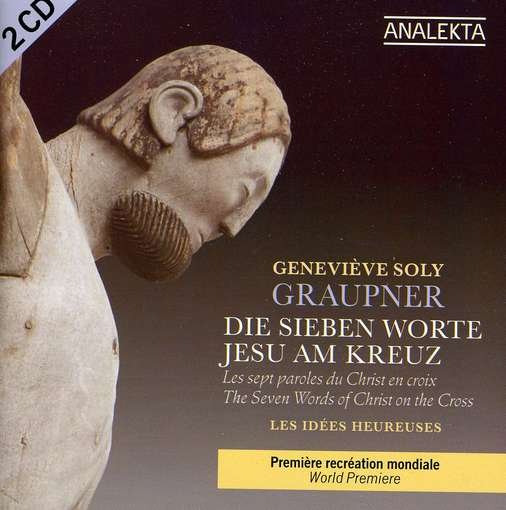 Cover for Graupner / Soly / Idees Heureuses · Seven Words of Christ on the Cross (CD) (2012)