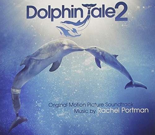 Dolphin Tale 2 (Original Motion Picture Soundtrack) - Rachel Portman - Muziek - SOUNDTRACK - 0780163441222 - 7 oktober 2014