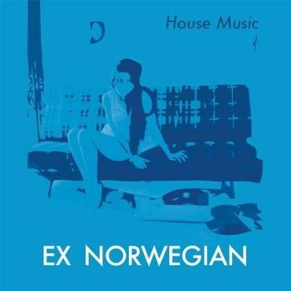 House Music - Ex Norwegian - Music -  - 0784298004222 - October 16, 2012