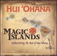 Magic Islands Rediscovering the Best of Hui Ohana - Hui Ohana - Muzyka - Tropical Music - 0784421907222 - 11 maja 2004