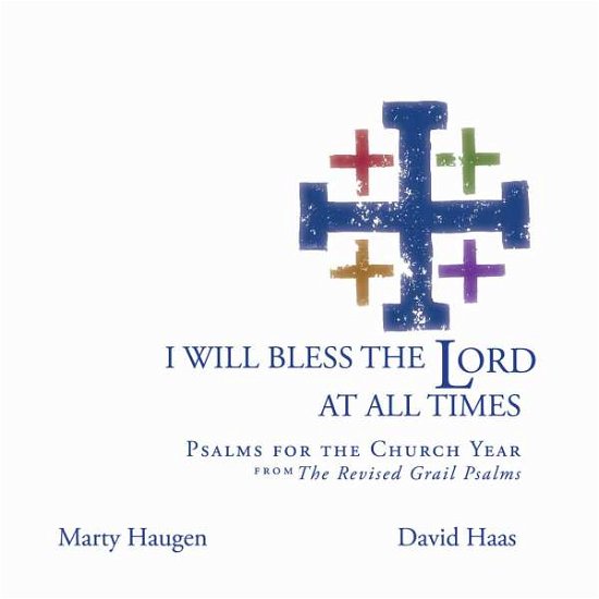 Cover for Marty Haugen · I Will Bless the Lord at All Times (CD) (2011)