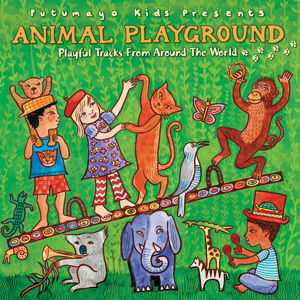 Cover for Putumayo Kids Presents · Animal Playground (CD) [New edition] (2015)