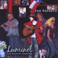 Cover for Tom Pacheco · Luminol (The Houston Sessions) (CD) (2011)