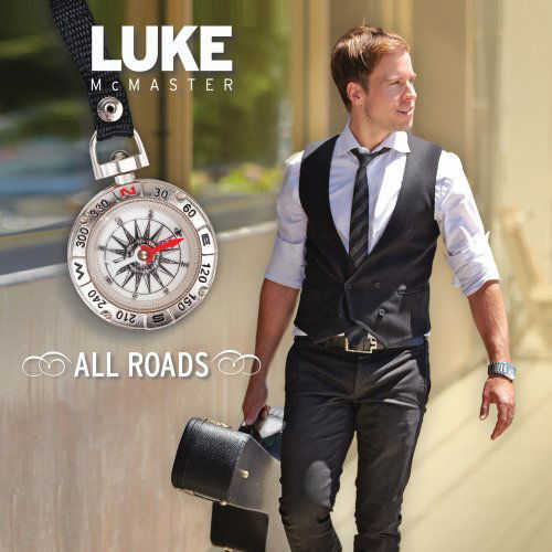 Cover for Luke Mcmaster · Luke Mcmaster-all Roads (CD) [Digipak] (2013)