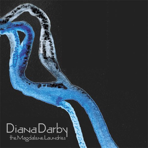 Magdalene Laundries - Diana Darby - Muziek - CDB - 0795528002222 - 15 november 2005
