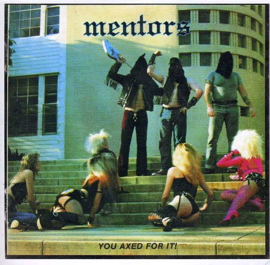 You Axed for It - Mentors - Muzyka - CD Baby - 0796873068222 - 27 maja 2008