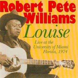 Cover for Robert Pete Williams · Louise Live At University Of Miami 1974 (CD) (2009)