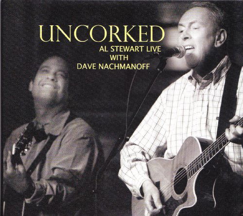 Uncorked - Al Stewart / Dave Nachmanoff - Musiikki - EVANGELINE - 0805772502222 - maanantai 8. maaliskuuta 2010