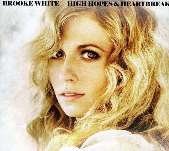 High Hopes & Heartbreak - Brooke White - Musik - JUNE BABY RECORDS - 0805859016222 - 10. februar 2023