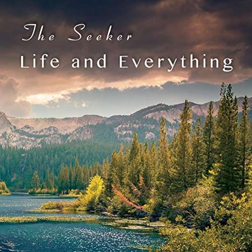 Cover for Seeker · Life &amp; Everything (CD) (2015)