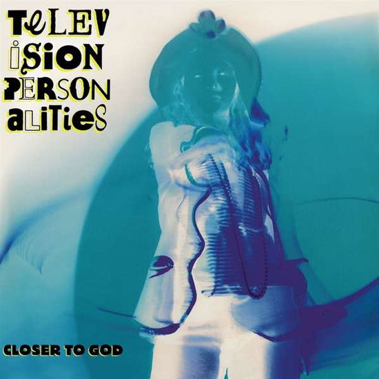 Cover for Television Personalities · Closer To God (CD) (2018)