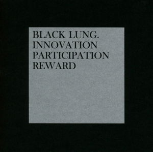 Innovation Participation Reward - Black Lung - Music - ANT-ZEN - 0821272213222 - October 30, 2014