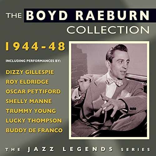 The Boyd Raeburn Collection 1944-48 - Boyd Raeburn - Música - FABULOUS - 0824046206222 - 7 de julho de 2017
