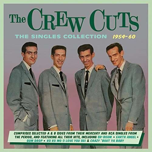 The Singles Collection 1954-60 - Crew Cuts - Musik - ACROBAT - 0824046321222 - 4 augusti 2017