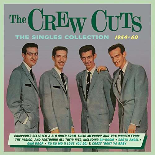 Singles Collection 1954-60 - Crew Cuts - Musik - ACROBAT - 0824046321222 - 17. august 2017