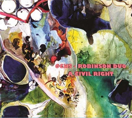 Cover for Ochs, Larry &amp; Donald Robinson · A Civil Right (CD) (2021)