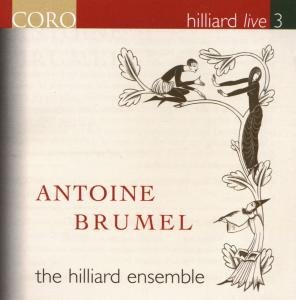 Cover for Brumel / Hilliard Ensemble · Hilliard Live 3 (CD) (2007)