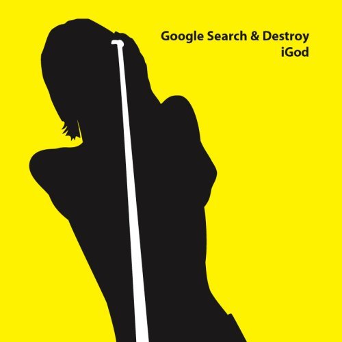 Cover for Igod · Google Search &amp; Destroy (CD) (2007)