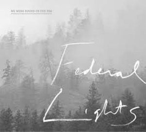 Cover for Federal Lights · We Were Found In The Fog (CD) (2018)