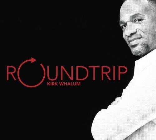 Cover for Kirk Whalum · Roundtrip (CD) [Digipak] (2011)