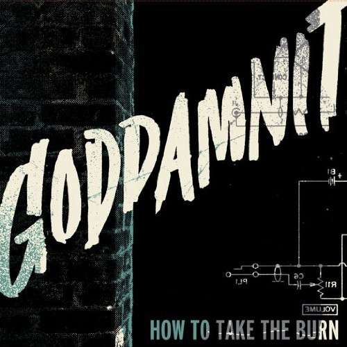 Cover for Goddamnit · How to Take the Burn (CD) (2014)