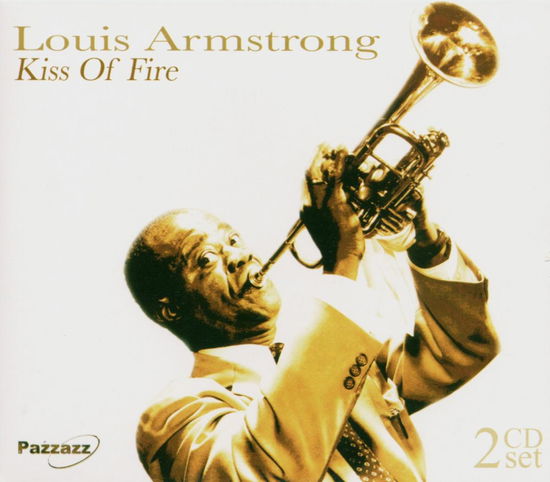 Kiss Of Fire - Louis Armstrong - Musik - PAZZAZZ - 0883717004222 - 14. Januar 2019